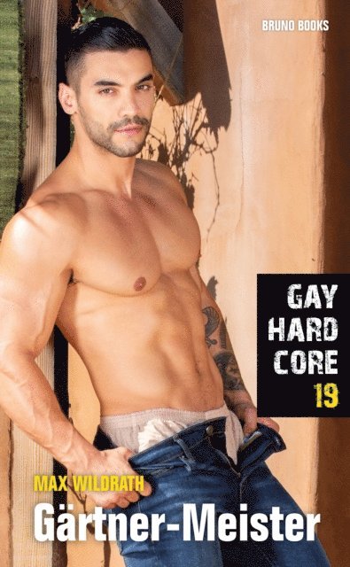 Max Wildrath - Gay Hardcore 19: Gärtner-Meister, E-bok