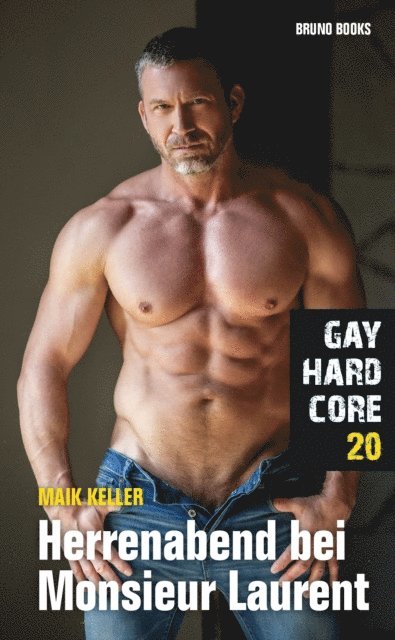 Maik Keller - Gay Hardcore 20: Herrenabend bei Monsieur Laurent, E-bok