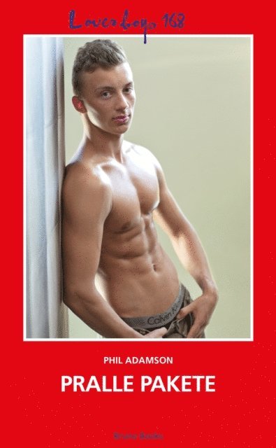 Phil Adamson - Loverboys 168: Pralle Pakete, E-bok
