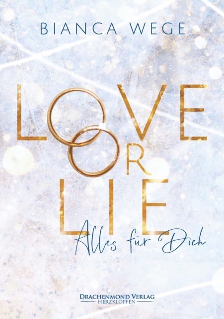 Bianca Wege - Love or Lie, E-bok