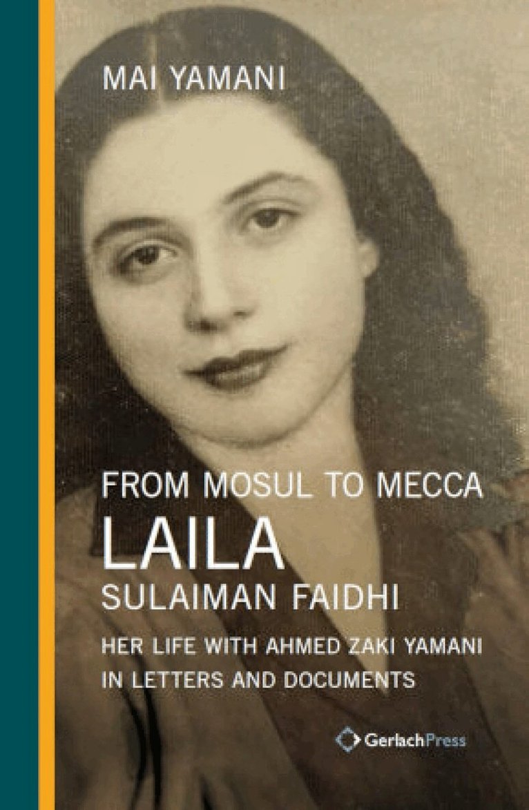 Mai Yamani - From Mosul to Mecca: Laila Sulaiman Faidhi, Häftad. Tillgänglighet: Lägg i varukorg