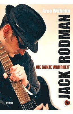 Arno Wilhelm - Jack Rodman - Die ganze Wahrheit, Häftad