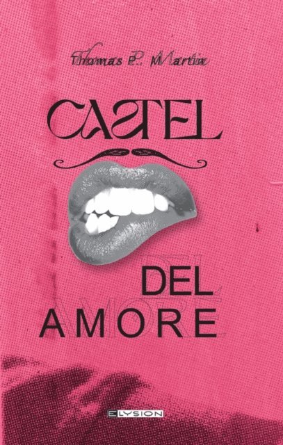 Thomas P. Martin - Castel del Amore, E-bok