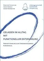 Dorothee Schweitzer, Ingrid Herholz, Sabine Wurzbacher - Gelassen im Alltag mit Funktioneller Entspannung, Häftad. Tillgänglighet: Lägg i varukorg