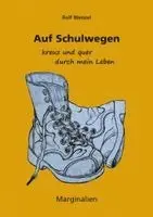 Rolf Wenzel - Auf Schulwegen kreuz und quer durch mein Leben, Häftad. Tillgänglighet: Lägg i varukorg