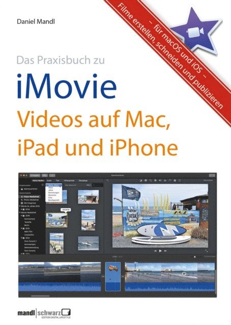 Daniel Mandl - Praxisbuch zu iMovie - Videos auf Mac, iPad und iPhone / für macOS und iOS, E-bok