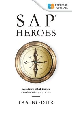 Isa Bodur - SAP Heroes - amazing SAP tips in a nutshell, Häftad. Tillgänglighet: Lägg i varukorg