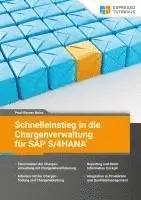 Paul-Werner Neiss - Schnelleinstieg in die Chargenverwaltung für SAP S/4 HANA, Häftad. Tillgänglighet: Lägg i varukorg