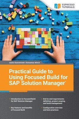 Domantas Mince, Ausra Gustainiene - Practical Guide to Using Focused Build for SAP Solution Manager, Häftad