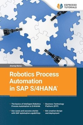 Anurag Barua - Robotics Process Automation in SAP S/4HANA, Häftad. Tillgänglighet: Lägg i varukorg