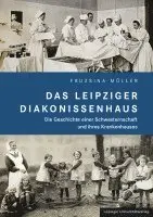Fruzsina Müller - Das Leipziger Diakonissenhaus, Inbunden. Tillgänglighet: Lägg i varukorg