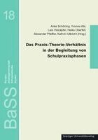 Anke Schöning, Yvonne Abt, Lars Holzäpfel, Heiko Oberfell, Alexander Pfeiffer, Kathrin Ulbricht - Das Praxis-Theorie-Verhältnis in der Begleitung von Schulpraxisphasen, Häftad. Tillgänglighet: Lägg i varukorg