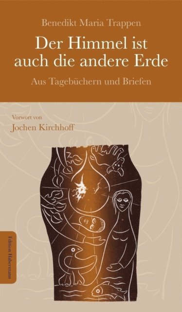 Jochen Kirchhoff, Benedikt Maria Trappen - Der Himmel ist auch die andere Erde, E-bok