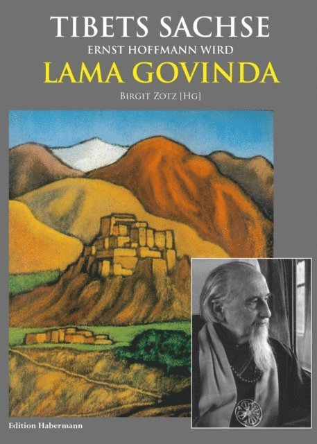 Niranjan Majumder, Volker Zotz, Lama Anagarika Govinda, Ernst Lothar Hoffmann, Francois Maher Presley, Peter Michel, Ram Chandra Tandan, Peter van Ham, Birgit Zotz, Birgit Zotz - Tibets Sachse, E-bok