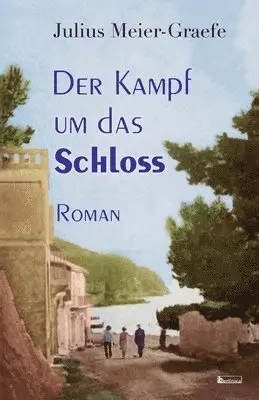 Julius Meier-Graefe - Kampf um das Schloss, Häftad. Tillgänglighet: Lägg i varukorg