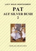 Lucy Maud Montgomery - Pat auf Silver Bush 2, Häftad