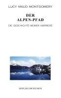 Lucy Maud Montgomery - Der Alpen-Pfad, Häftad. Tillgänglighet: Lägg i varukorg