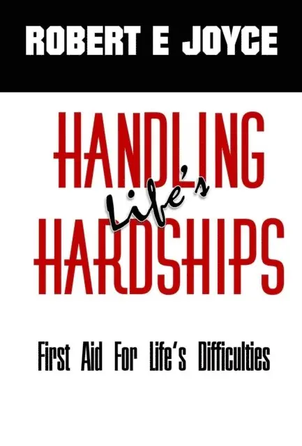 Robert E. Joyce - Handling Life's Hardships, E-bok. Tillgänglighet: Lägg i varukorg