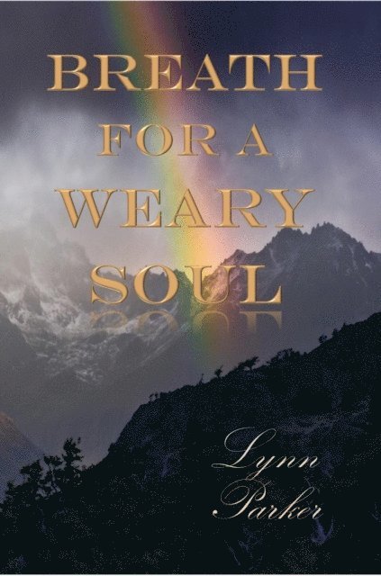 Lynn Parker - Breath For A Weary Soul, E-bok
