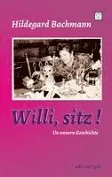 Hildegard Bachmann - Willi, sitz!, Inbunden. Tillgänglighet: Lägg i varukorg