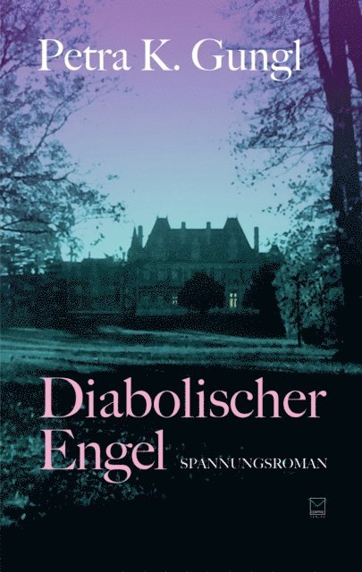 Petra K. Gungl - Diabolischer Engel, E-bok