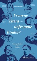 Fromme Eltern ? unfromme Kinder?