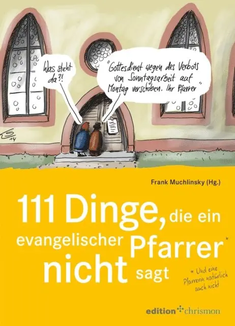 Frank Muchlinsky - 111 Dinge, die ein evangelischer Pfarrer nicht sagt (und eine Pfarrerin natürlich auch nicht), E-bok. Tillgänglighet: Lägg i varukorg