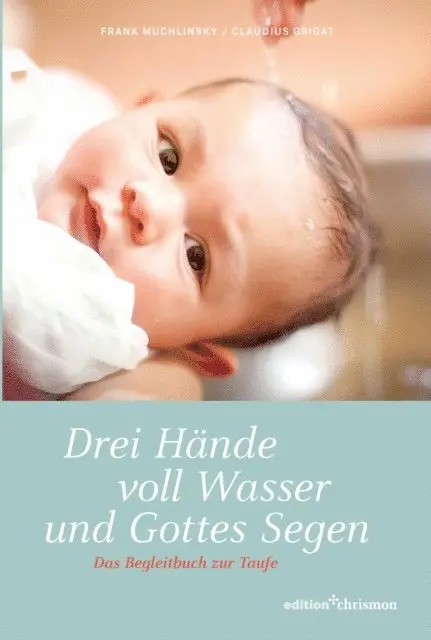 Claudius Grigat, Frank Muchlinsky - Drei Hände voll Wasser und Gottes Segen, E-bok. Tillgänglighet: Lägg i varukorg