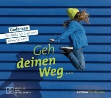 Geh deinen Weg... Gedanken für große Sprünge und kleine Schritte., Häftad