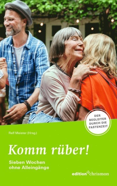 Ralf Meister - Fastenaktion 2024: Komm rüber! 7 Wochen ohne Alleingänge - Fastenlesebuch, E-bok