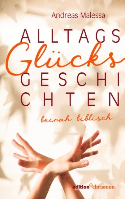 Andreas Malessa - Alltagsglücksgeschichten, E-bok