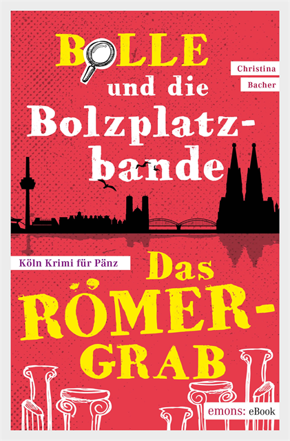 Christina Bacher - Bolle und die Bolzplatzbande: Das Römergrab, E-bok. Tillgänglighet: Lägg i varukorg