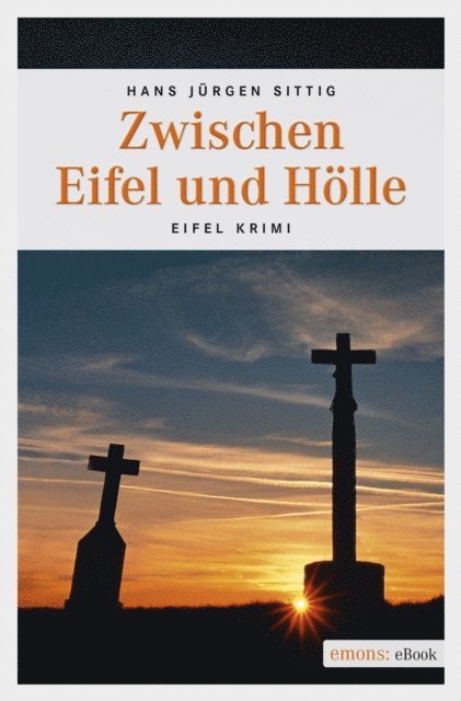 Hans Jurgen Sittig - Zwischen Eifel und Hölle, E-bok