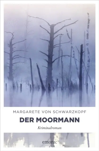 Margarete von Schwarzkopf - Der Moormann, E-bok. Tillgänglighet: Lägg i varukorg