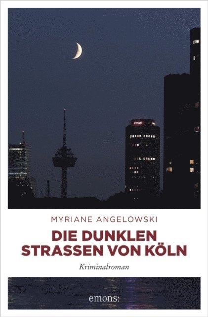 Myriane Angelowski - Die dunklen Straßen von Köln, E-bok