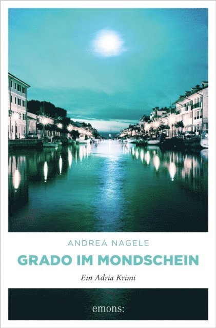Andrea Nagele - Grado im Mondschein, E-bok. Tillgänglighet: Lägg i varukorg
