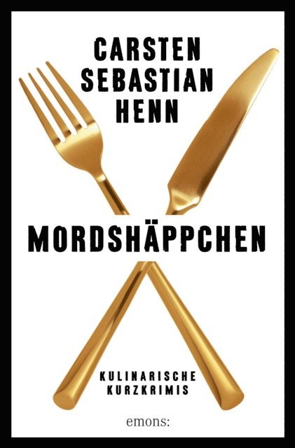 Carsten Sebastian Henn - Mordshäppchen, E-bok