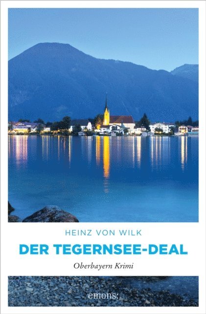 Heinz von Wilk - Der Tegernsee-Deal, E-bok