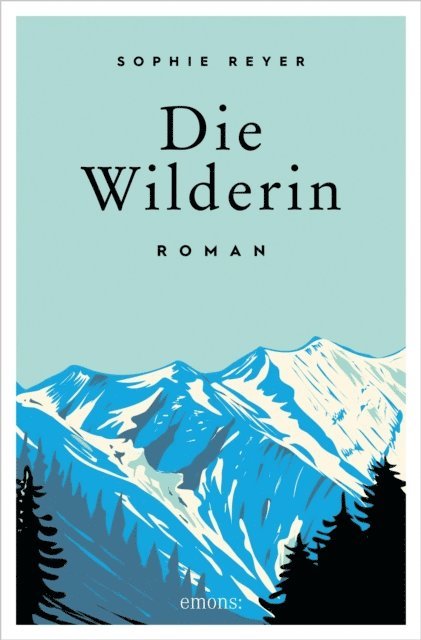Sophie Reyer - Die Wilderin, E-bok