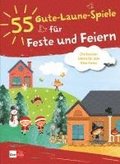 55 Gute-Laune-Spiele f�r Feste und Feiern