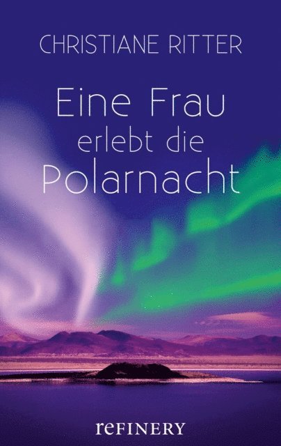 Christiane Ritter - Eine Frau erlebt die Polarnacht, E-bok