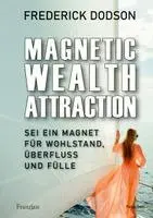 Frederick Dodson - Magnetic Wealth Attraction, Häftad. Tillgänglighet: Lägg i varukorg