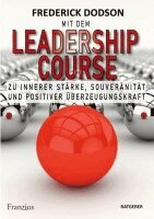 Frederick E. Dodson - Mit dem LEADERSHIP COURSE zu innerer Stärke, Souveränität und positiver Führungskraft, Häftad. Tillgänglighet: Lägg i varukorg