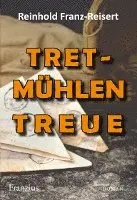 Reinhold Franz-Reisert - TRETmühlen Treue, Häftad. Tillgänglighet: Lägg i varukorg