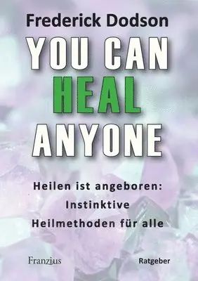 Frederick E Dodson - You can heal anyone, Häftad. Tillgänglighet: Lägg i varukorg