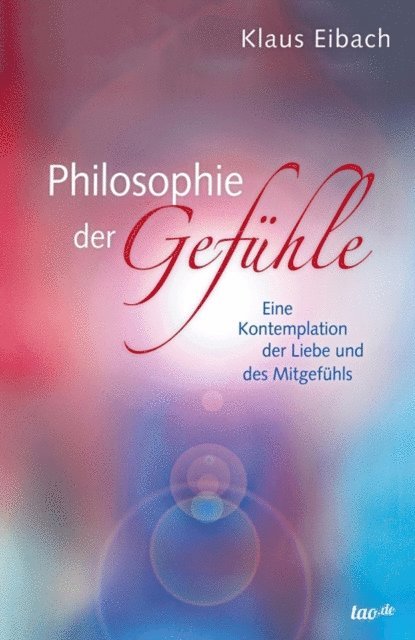 Klaus Eibach - Philosophie der Gefühle, E-bok