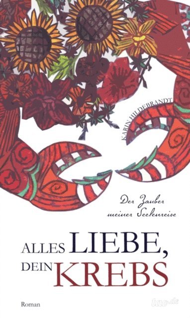 Karin Hildebrandt - Alles Liebe, dein Krebs, E-bok