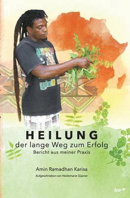 Amin Ramadhan Karisa - Heilung - der lange Weg zum Erfolg, Inbunden