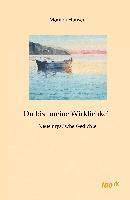 Monika Hansen - Du bist meine Wirklichkeit, Inbunden