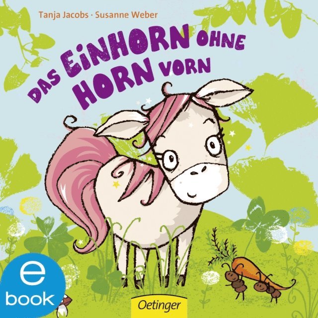 Susanne Weber - Das Einhorn ohne Horn vorn, E-bok